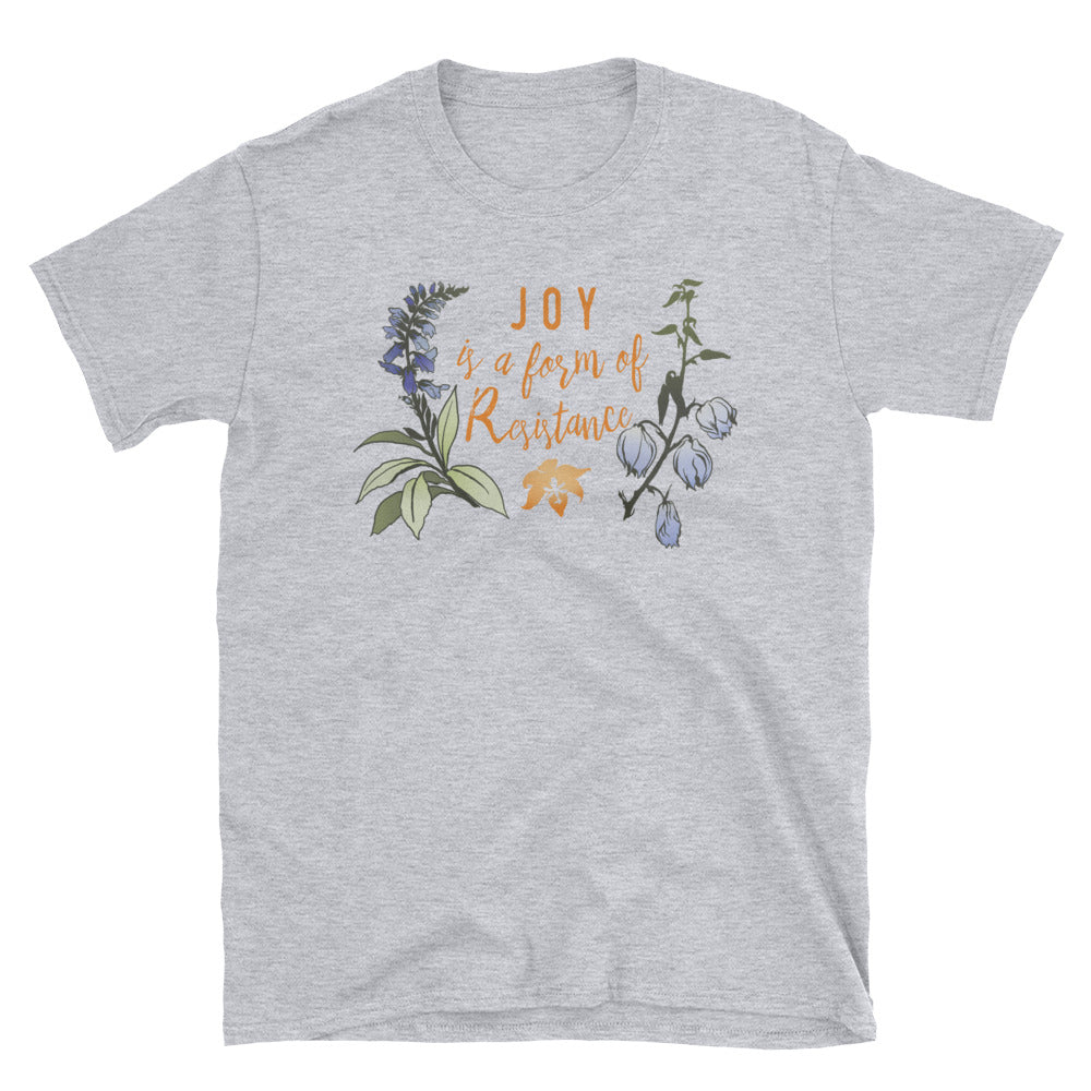 Joy Is A Form Of Resistance: Unisex Adult Shirt
