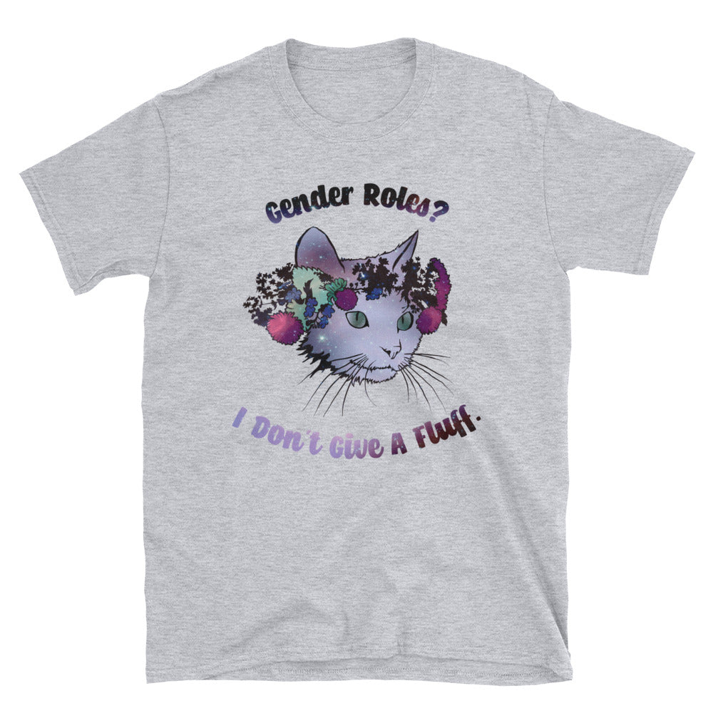 Gender Roles? I Don't Give A Fluff: Unisex Adult Shirt