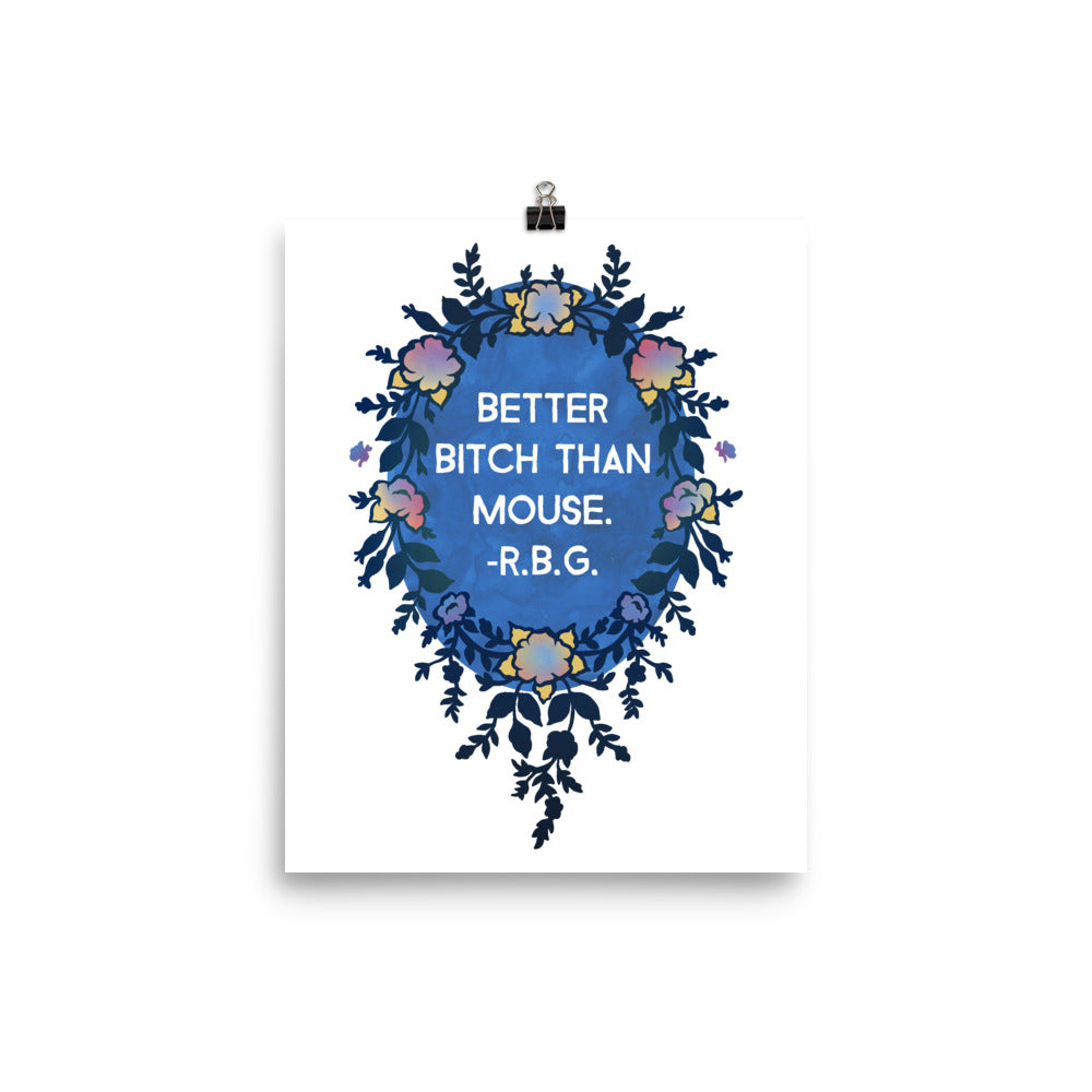 Better Bitch Than Mouse, Ruth Bader Ginsburg: Feminist Print
