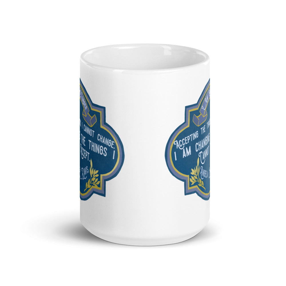 I Am No Longer Accepting The Things I Cannot Change. I Am Changing The Things I Cannot Accept: Feminist Mug