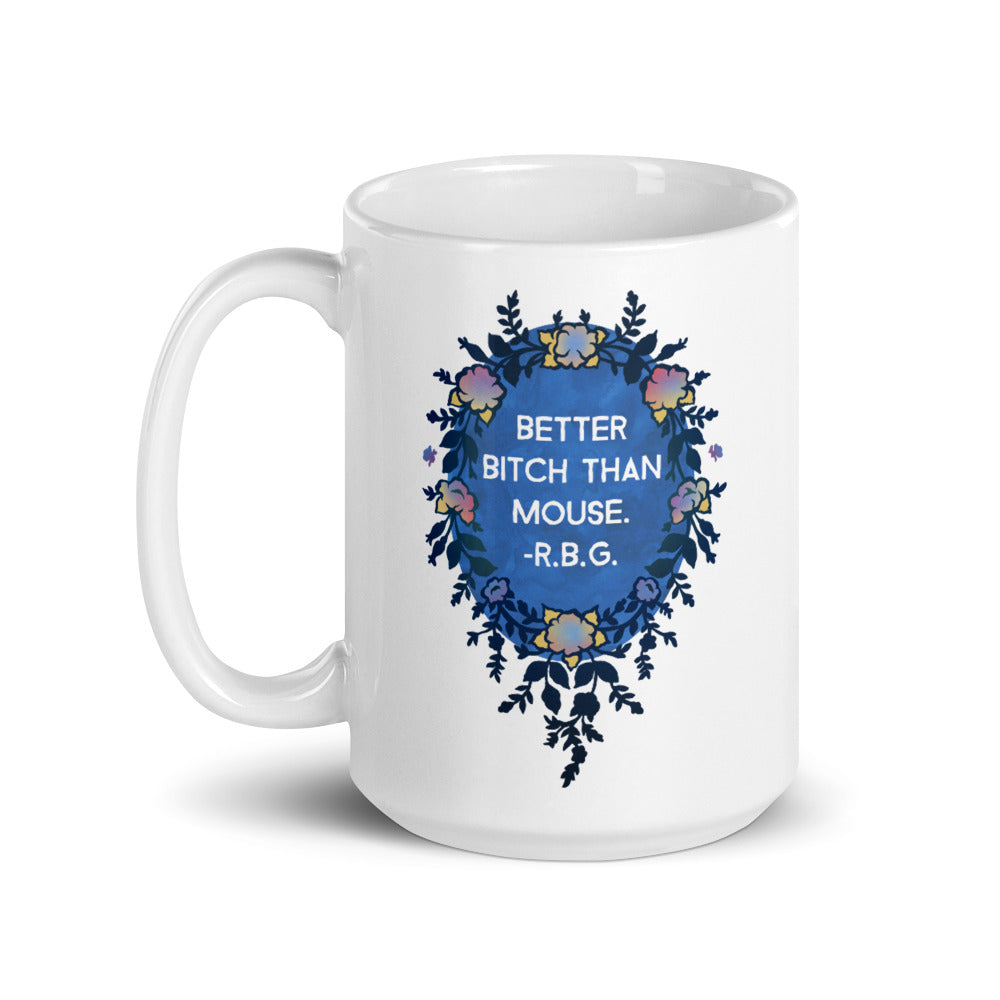 Better Bitch Than Mouse, Ruth Bader Ginsburg: Feminist Mug