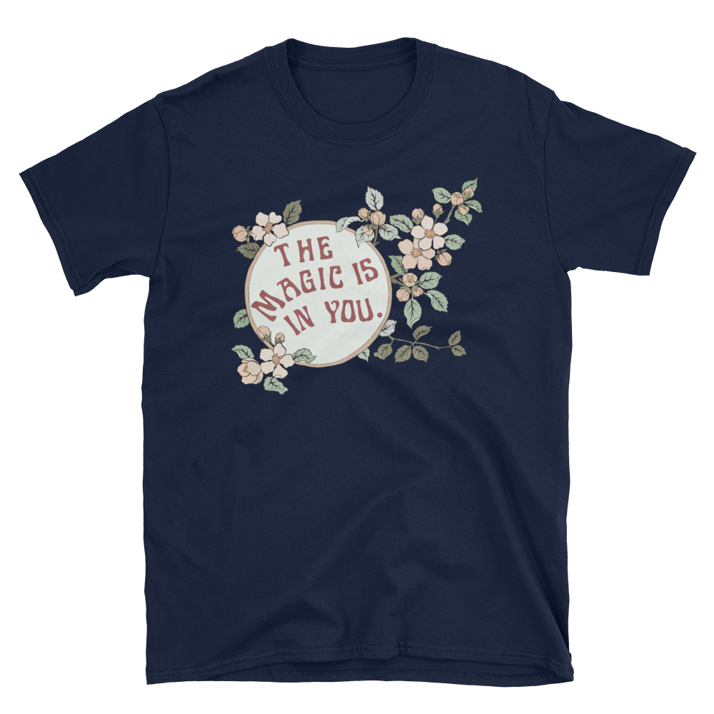The Magic Is In You: Unisex Adult Shirt