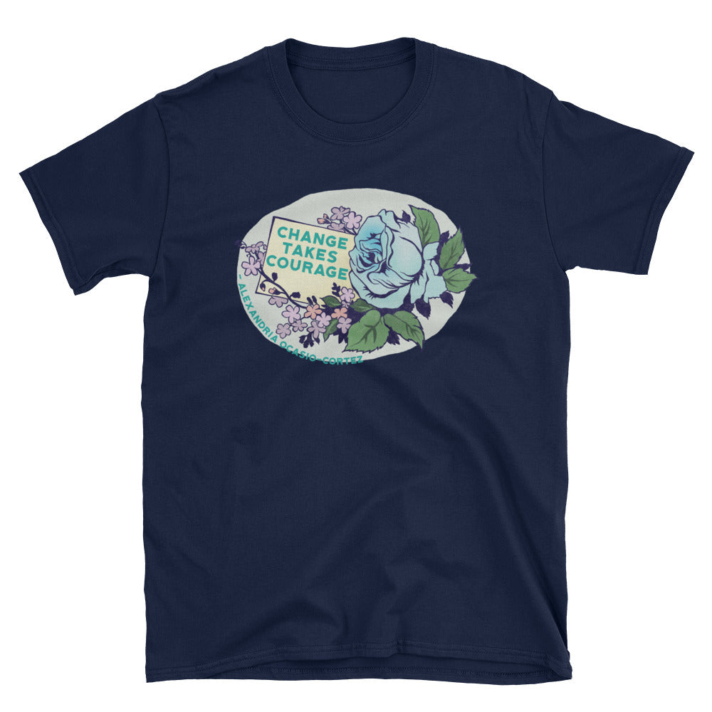 Change Takes Courage, Alexandria Ocasio-Cortez: Unisex Adult Shirt