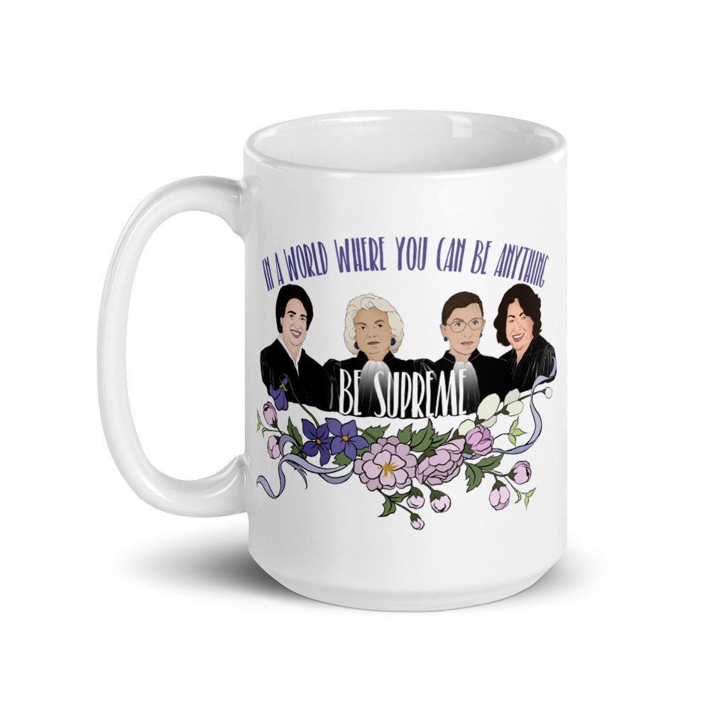 In A World Where You Can Be Anything Be Supreme: Feminist Mug