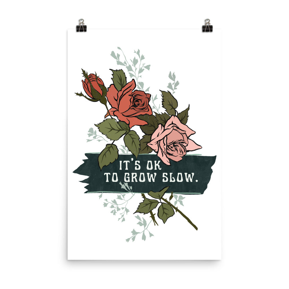 It's Ok To Grow Slow: Self Care Print