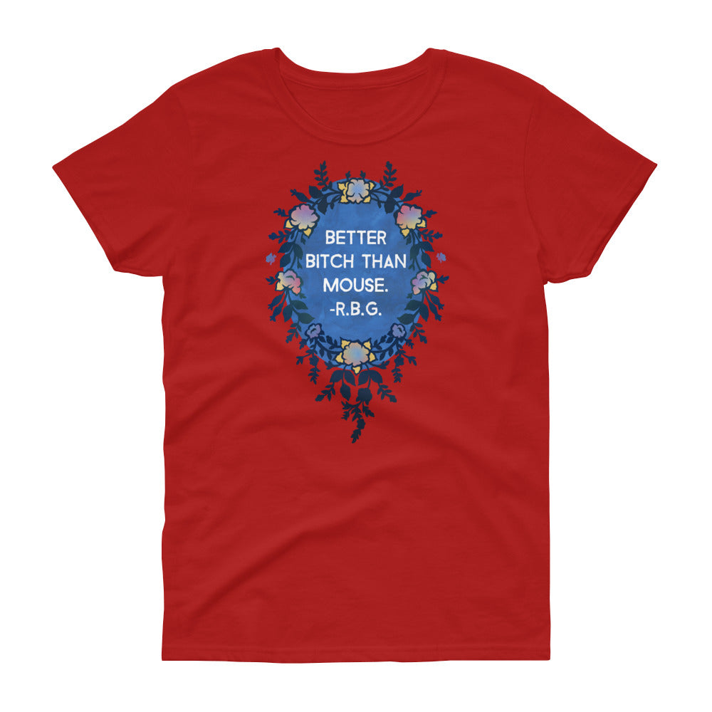 Better Bitch Than Mouse, Ruth Bader Ginsburg: Fitted Femme Shirt