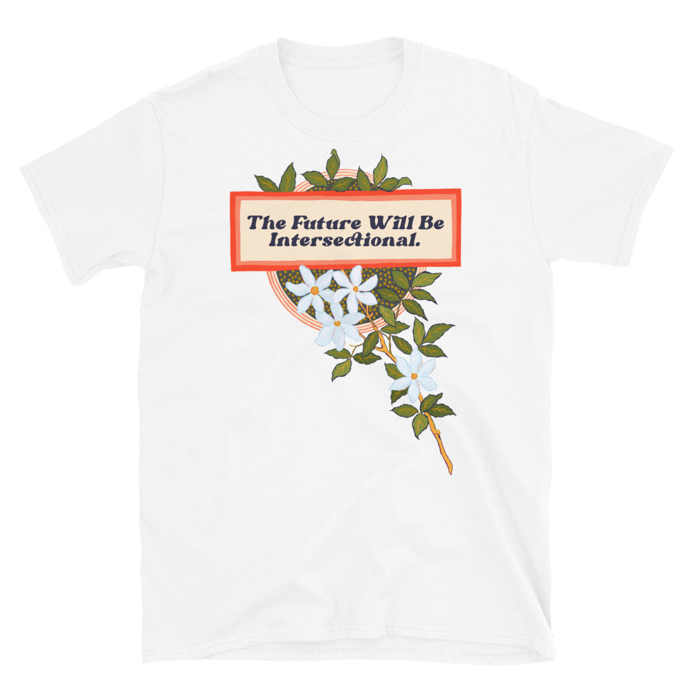 The Future Will Be Intersectional: Unisex Adult Shirt