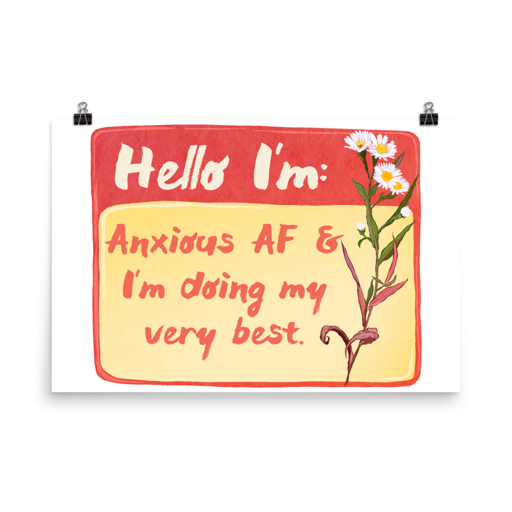 Hello I'm Anxious AF and I'm Doing My Very Best: Mental Health Print
