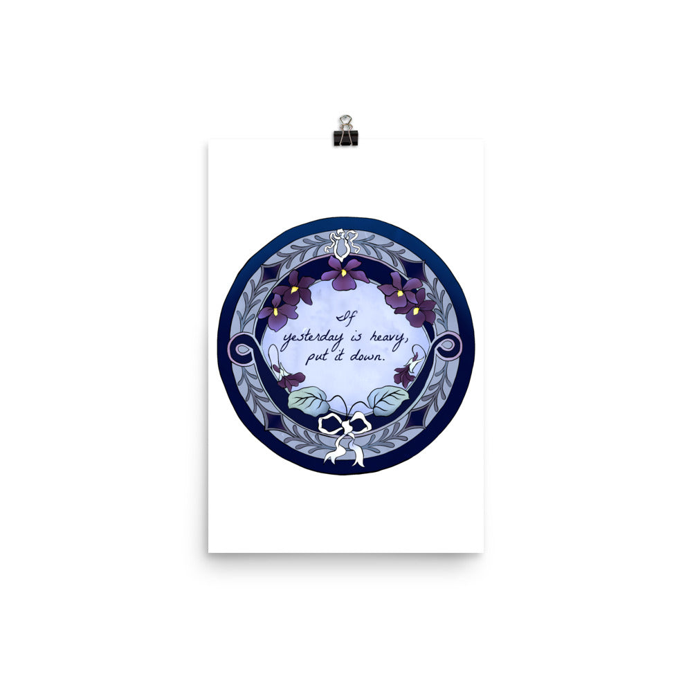 If Yesterday Is Heavy Put It Down: Self Care Print