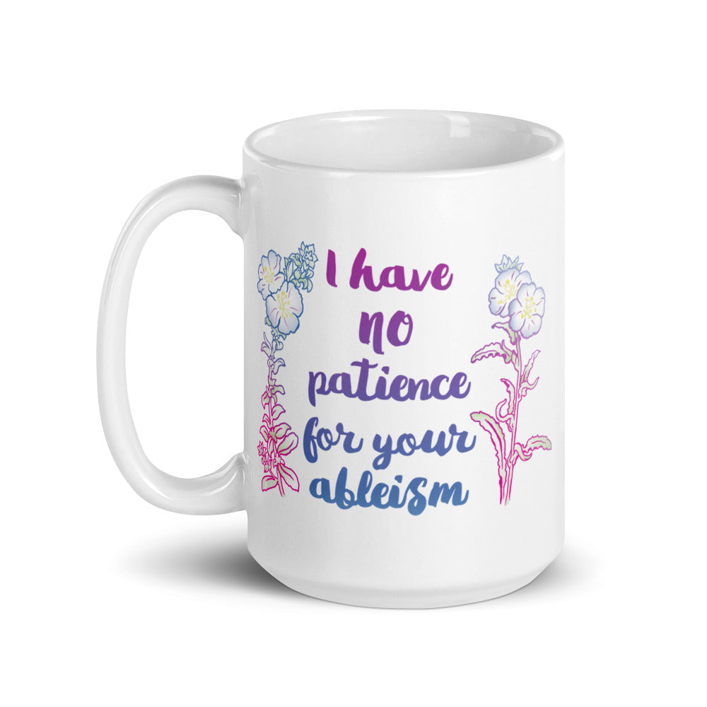 I Have No Patience For Your Ableism: Feminist Mug
