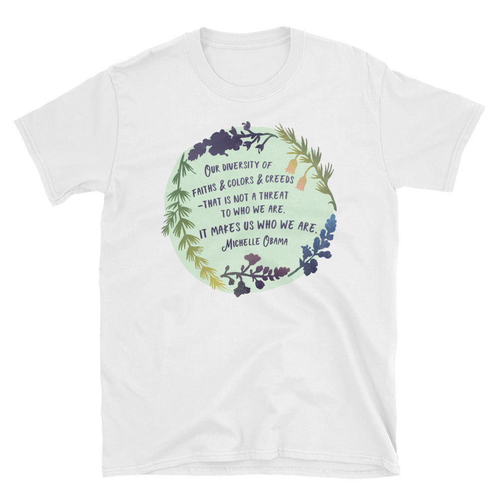 Our Diversity Makes Us Who We Are, Michelle Obama: Unisex Adult Shirt