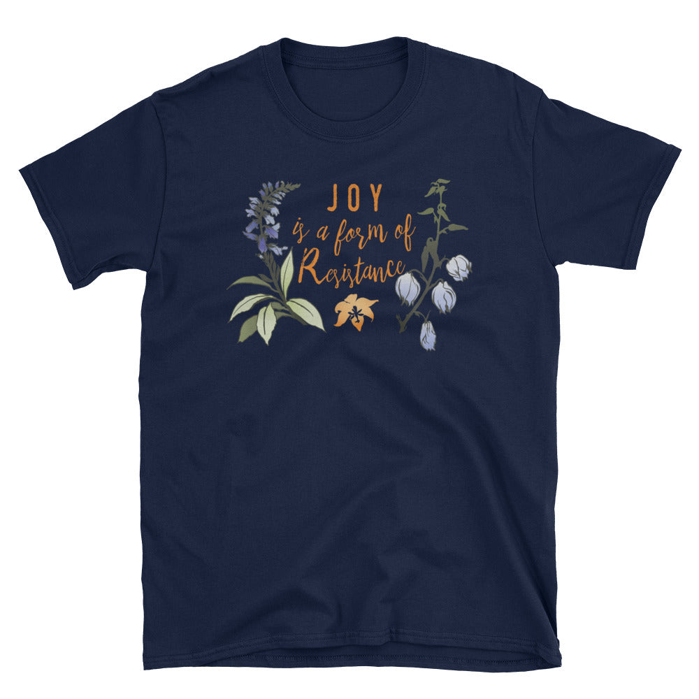 Joy Is A Form Of Resistance: Unisex Adult Shirt