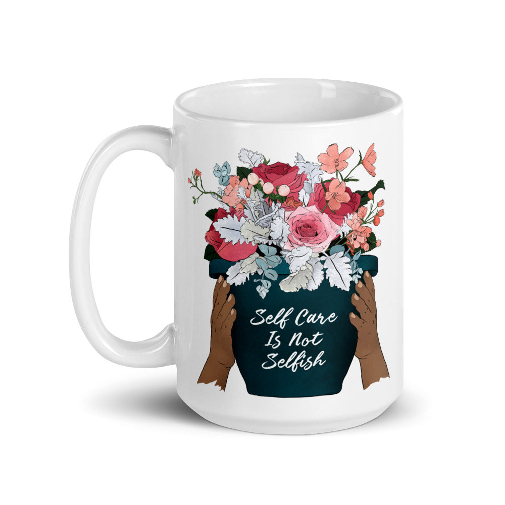 Self Care Is Not Selfish: Self Care Mug