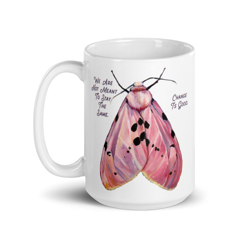 We Are Not Meant To Stay The Same Change Is Good: Mental Health Mug