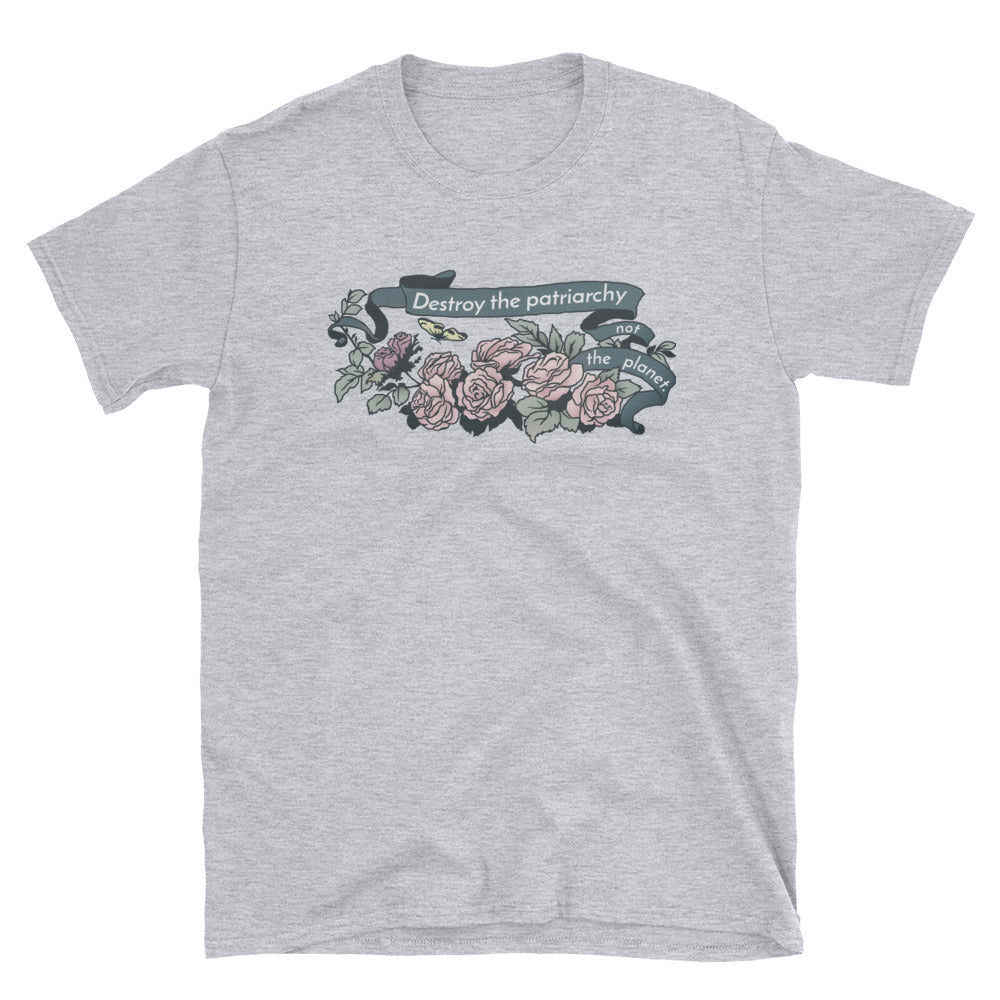 Destroy The Patriarchy Not The Planet: Unisex Adult Tee
