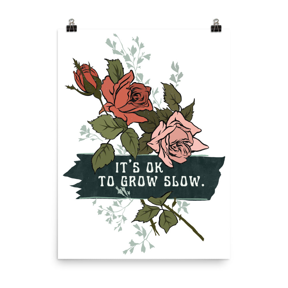 It's Ok To Grow Slow: Self Care Print