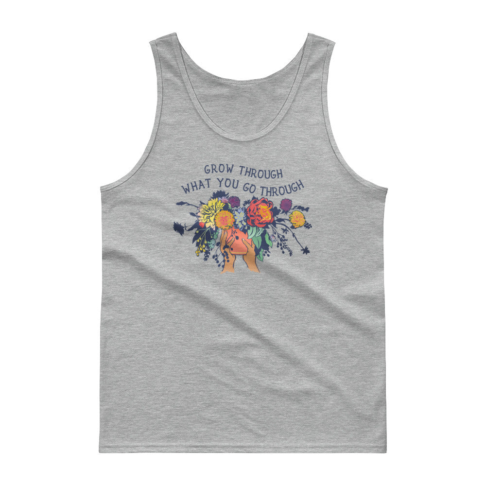 Grow Through What You Go Through: Unisex Tank Top