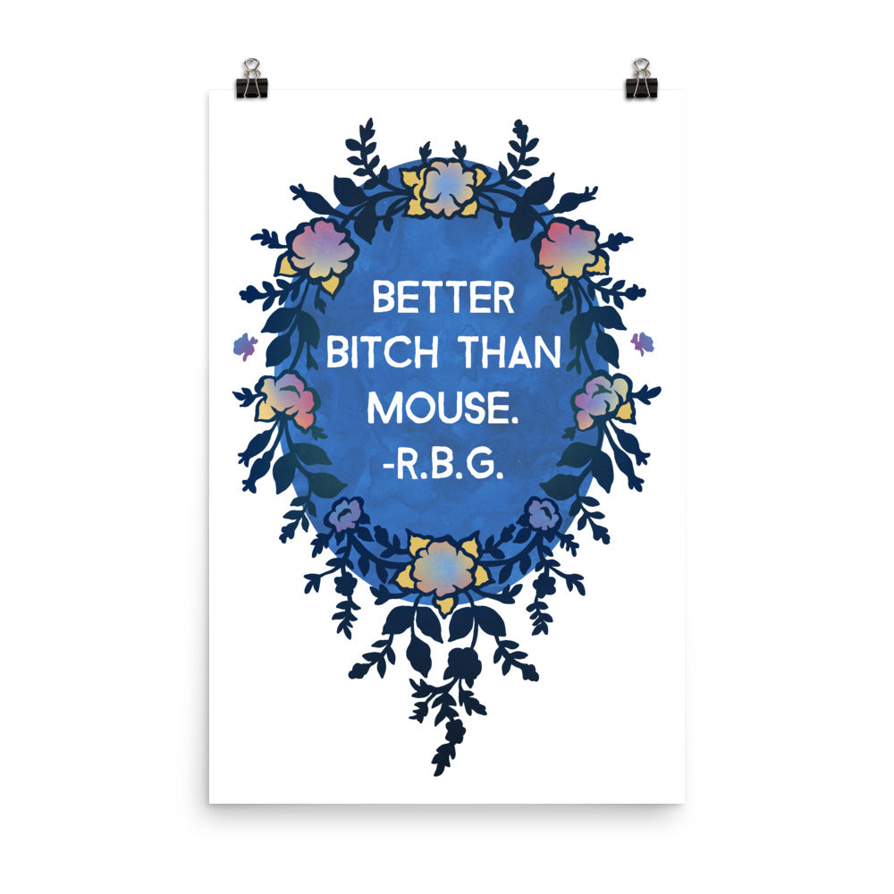Better Bitch Than Mouse, Ruth Bader Ginsburg: Feminist Print