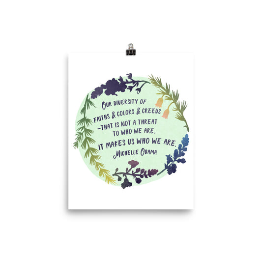 Our Diversity Makes Us Who We Are, Michelle Obama: Feminist Print