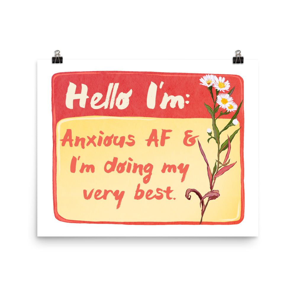 Hello I'm Anxious AF and I'm Doing My Very Best: Mental Health Print
