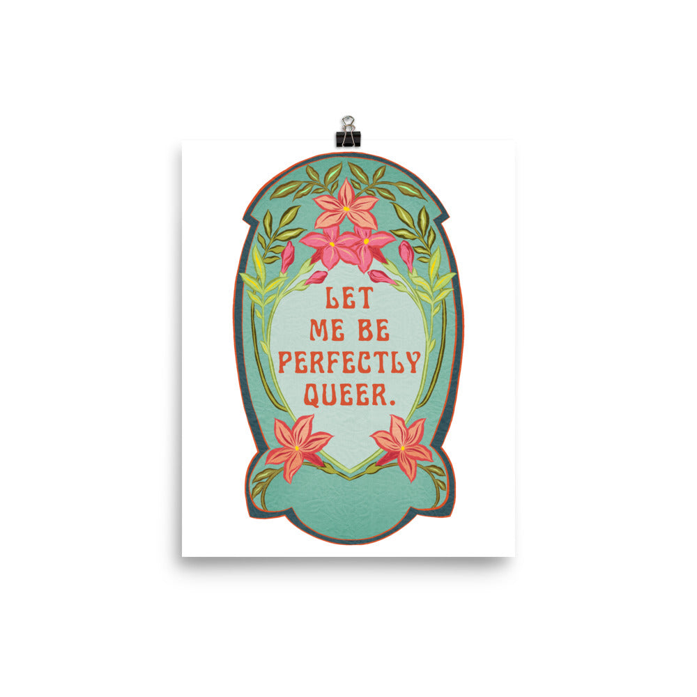 Let Me Be Perfectly Queer: Queer Pride Print