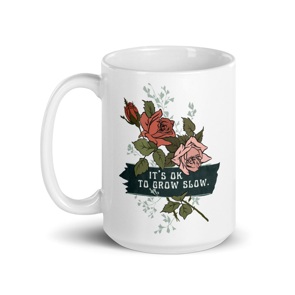 It's Ok To Grow Slow: Self Care Mug