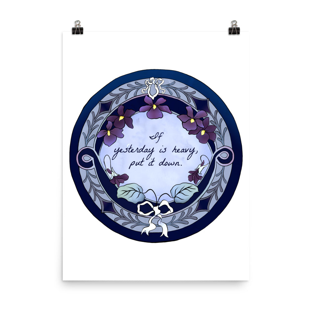 If Yesterday Is Heavy Put It Down: Self Care Print