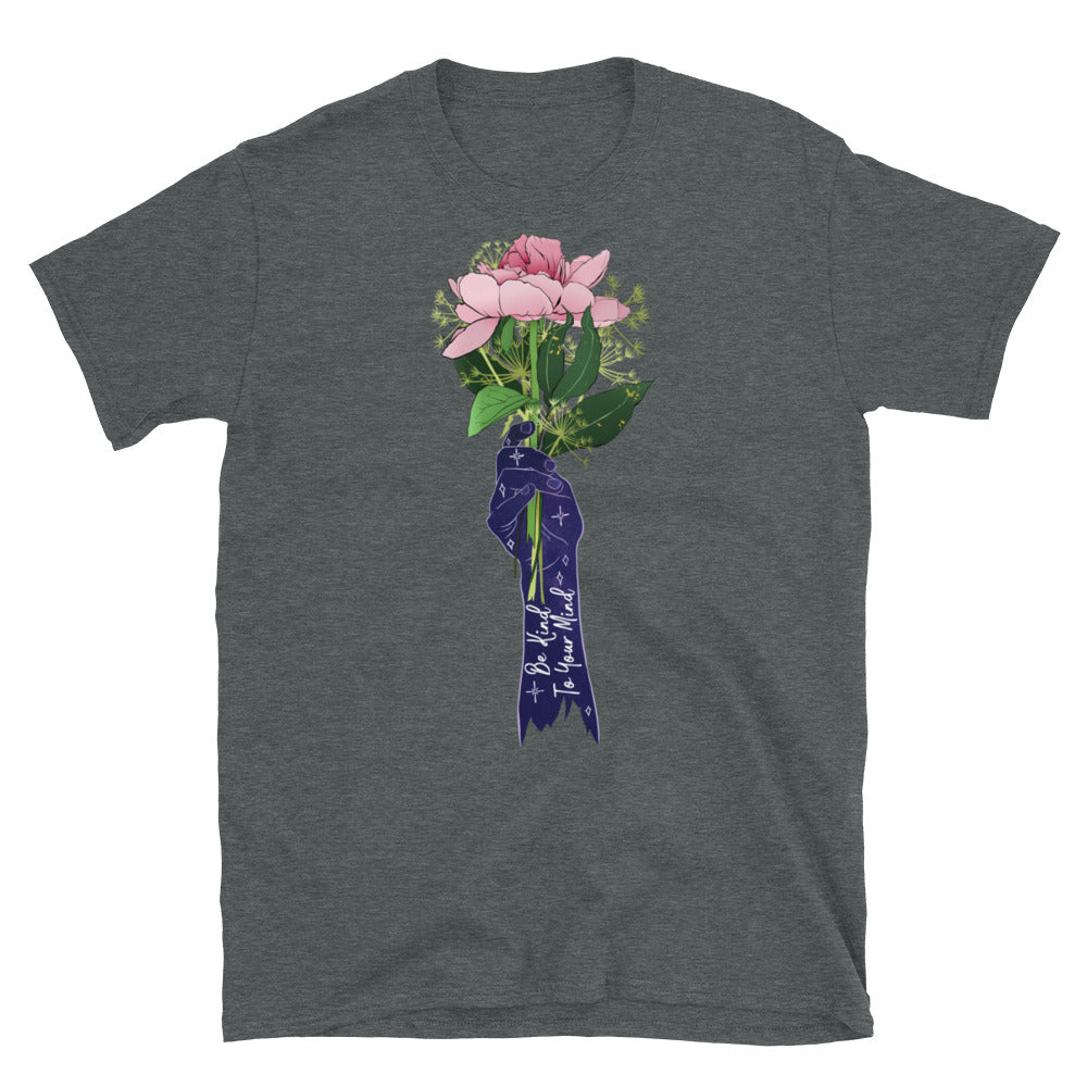 Be Kind To Your Mind: Unisex Mental Health Shirt