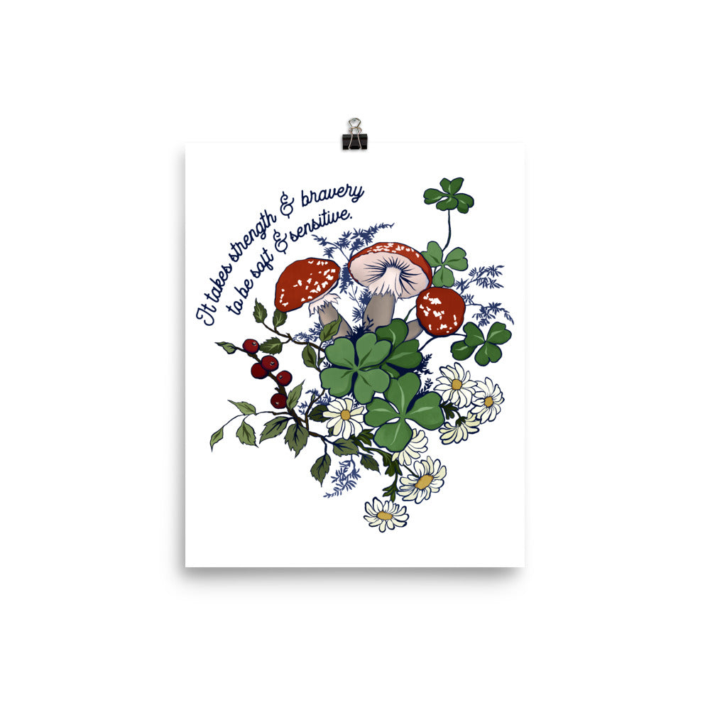 It Takes Strength & Bravery To Be Soft & Sensitive: Self Care Print