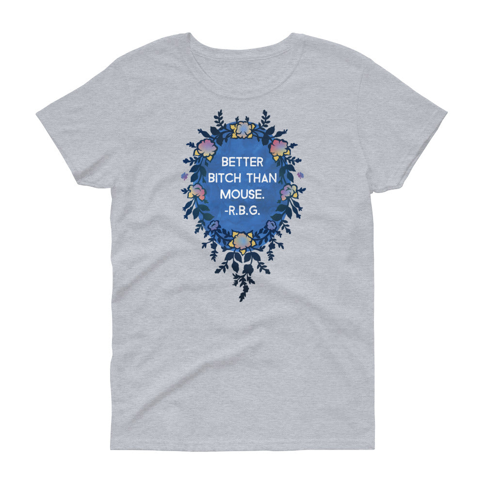Better Bitch Than Mouse, Ruth Bader Ginsburg: Fitted Femme Shirt