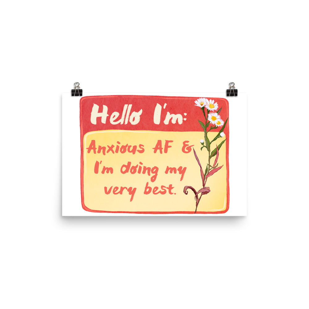 Hello I'm Anxious AF and I'm Doing My Very Best: Mental Health Print