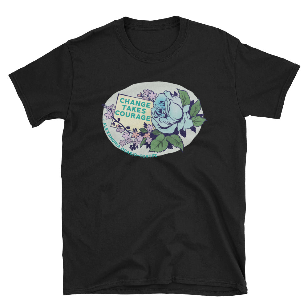Change Takes Courage, Alexandria Ocasio-Cortez: Unisex Adult Shirt