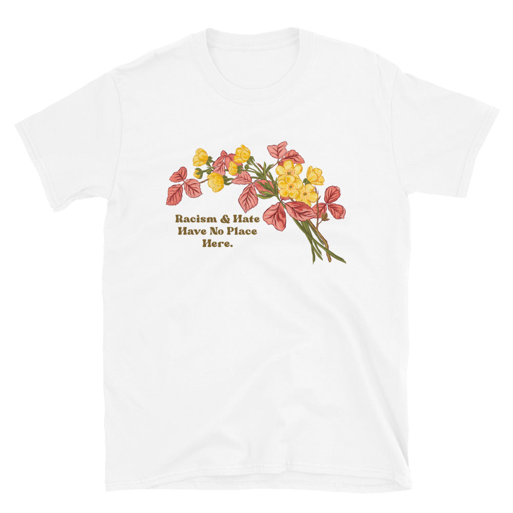 Racism and Hate Have No Place Here: Unisex Feminist Shirt