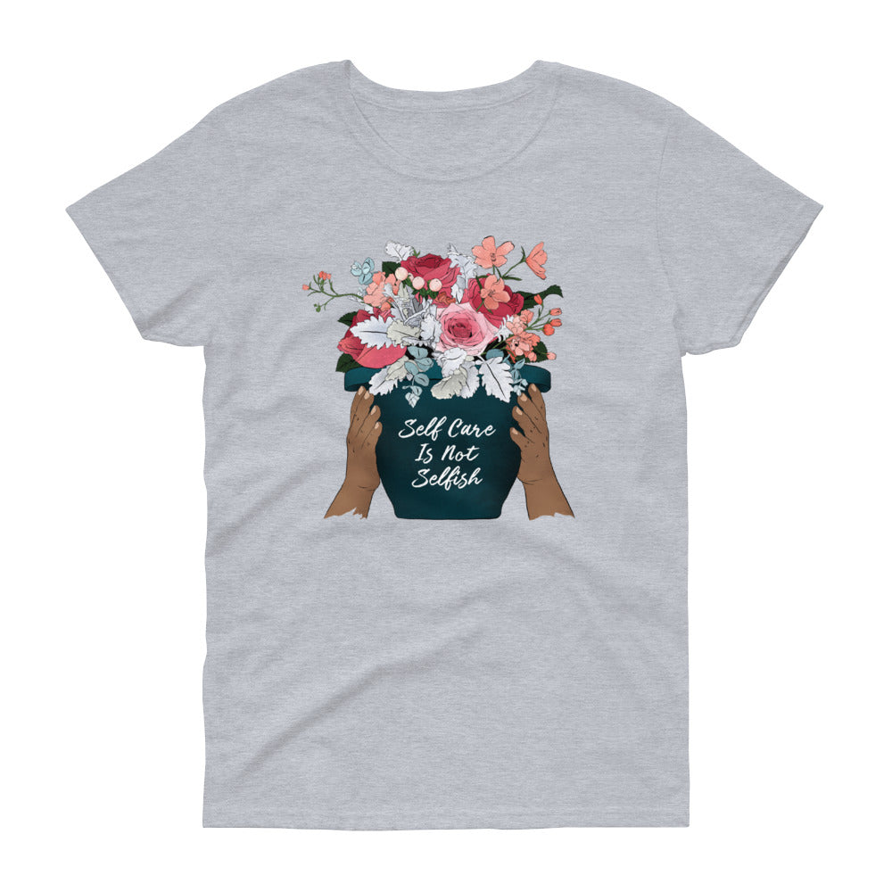 Self Care Isn't Selfish: Femme Fitted Shirt