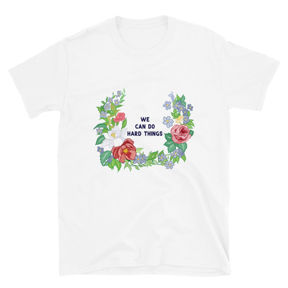 We Can Do Hard Things: Unisex Adult Shirt