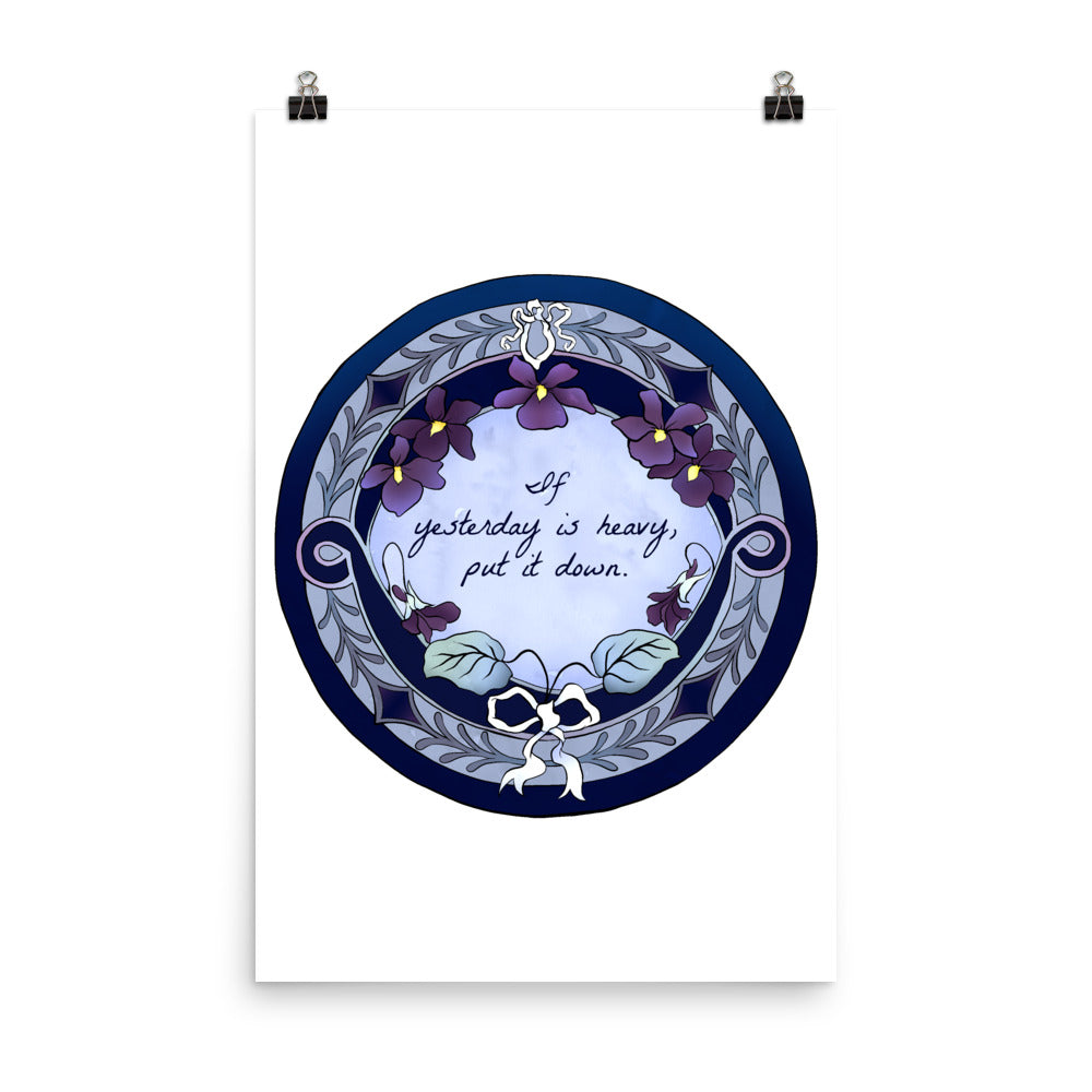 If Yesterday Is Heavy Put It Down: Self Care Print