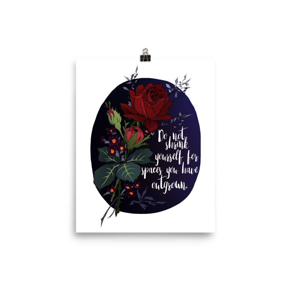 Do Not Shrink Yourself For Spaces You Have Outgrown: Self Care Print