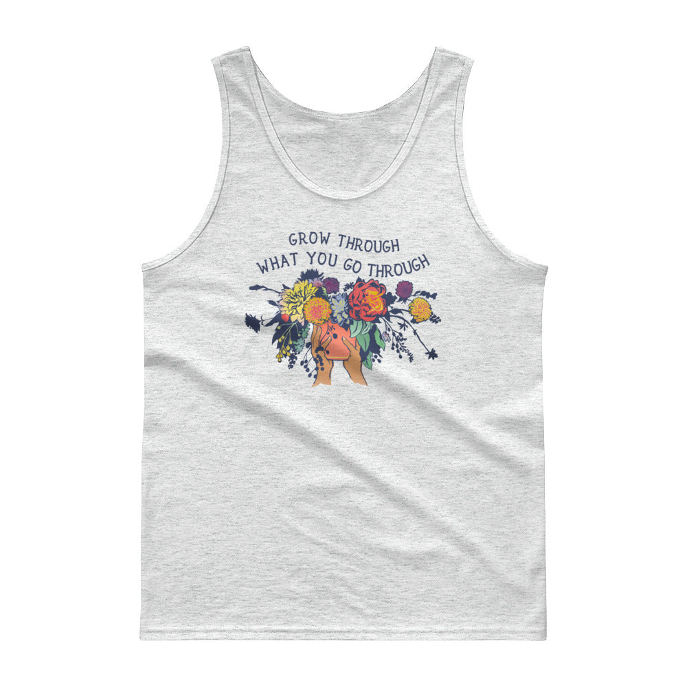 Grow Through What You Go Through: Unisex Tank Top