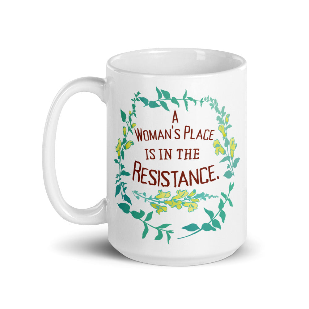 A Woman's Place Is In The Resistance: Feminist Mug