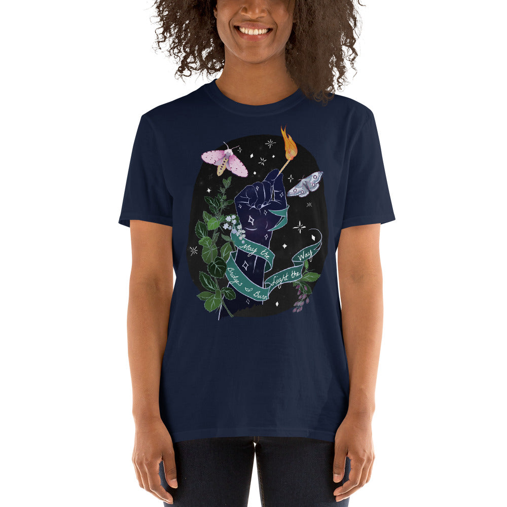May The Bridges I Burn Light The Way: Unisex Adult Shirt