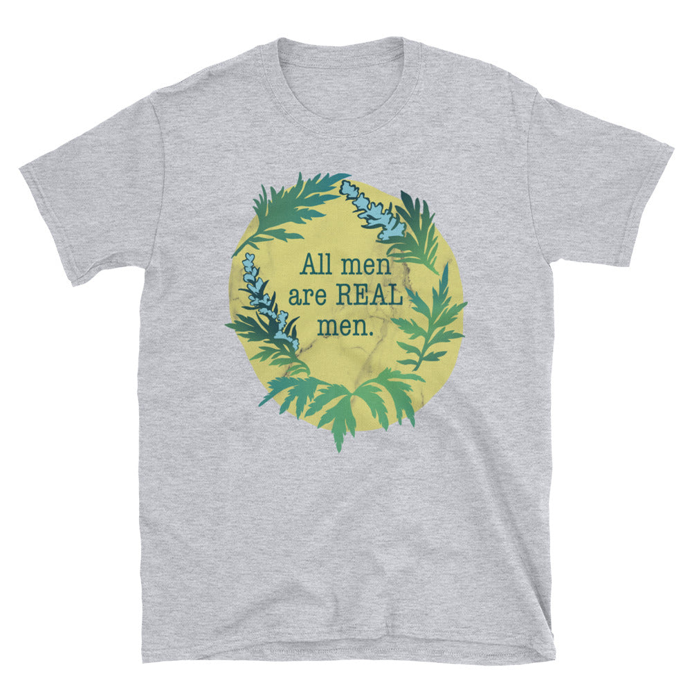 All Men Are REAL Men: Unisex Adult Shirt
