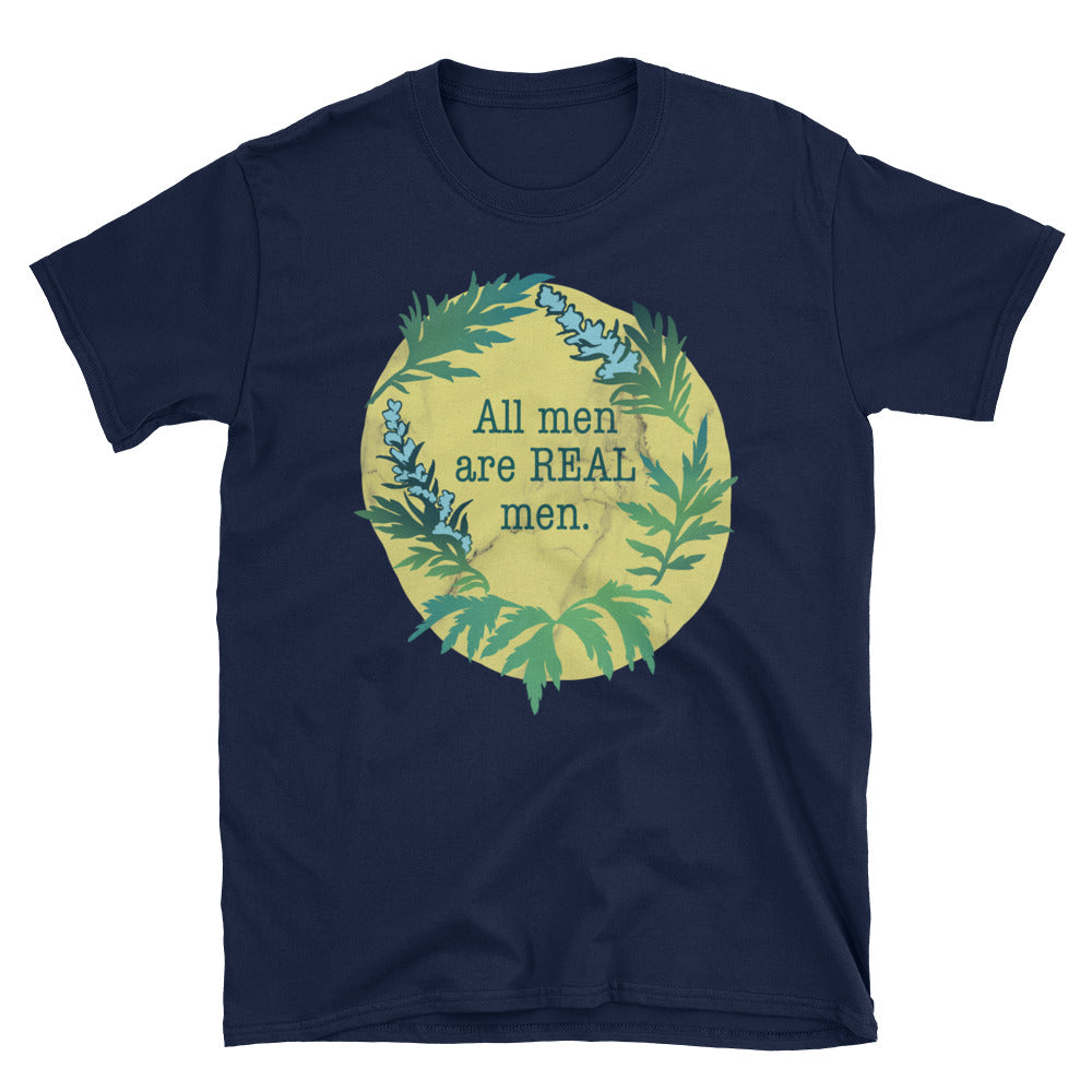 All Men Are REAL Men: Unisex Adult Shirt