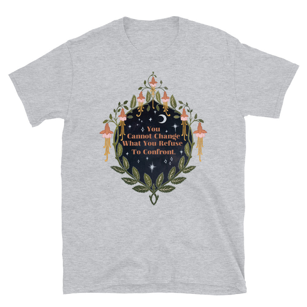 You Cannot Change What You Refuse To Confront: Feminist Shirt