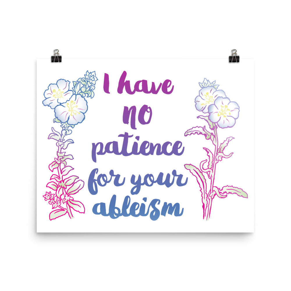 I have no patience for your ableism: feminist print