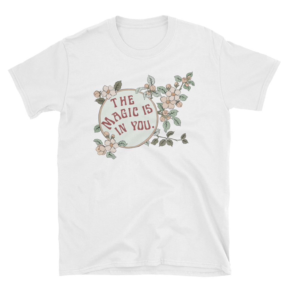 The Magic Is In You: Unisex Adult Shirt