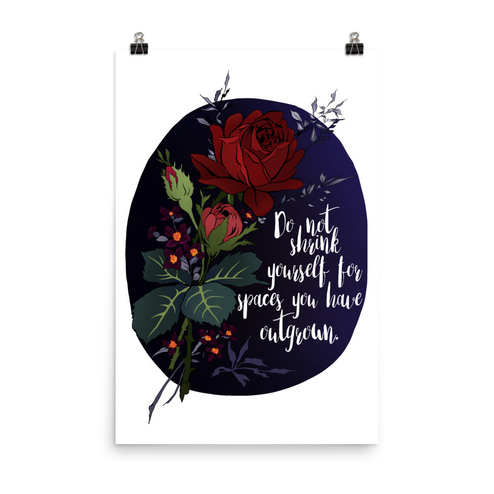 Do Not Shrink Yourself For Spaces You Have Outgrown: Self Care Print
