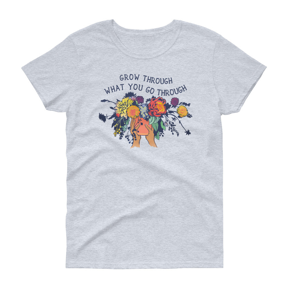 Grow Through What You Go Through: Femme Fitted Shirt