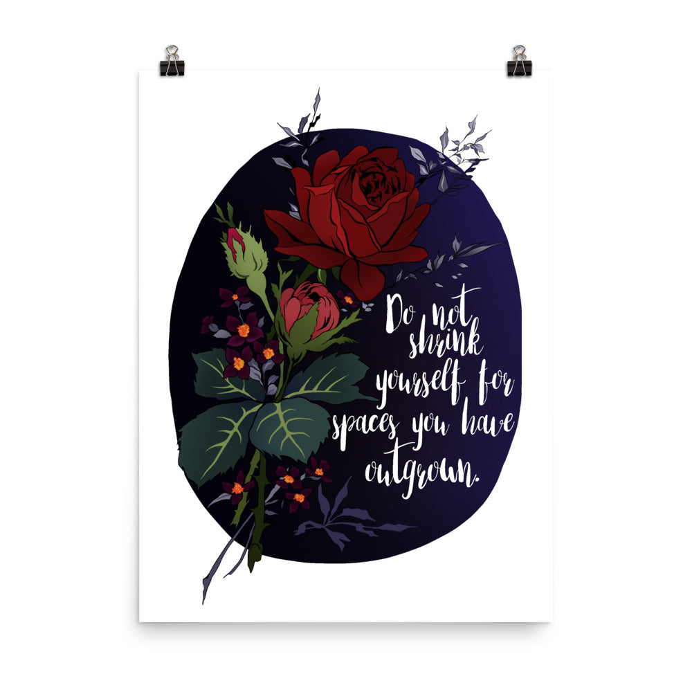 Do Not Shrink Yourself For Spaces You Have Outgrown: Self Care Print