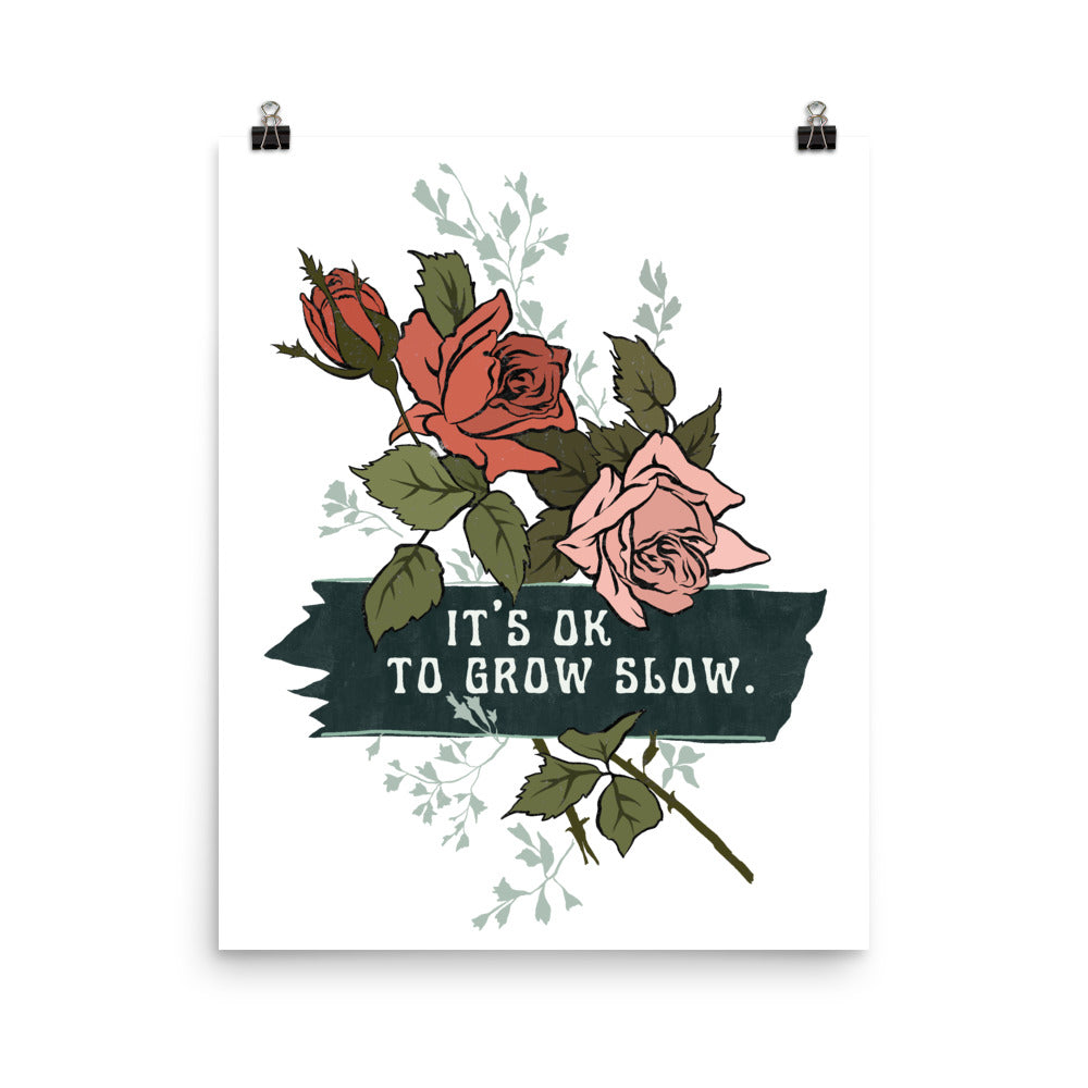 It's Ok To Grow Slow: Self Care Print