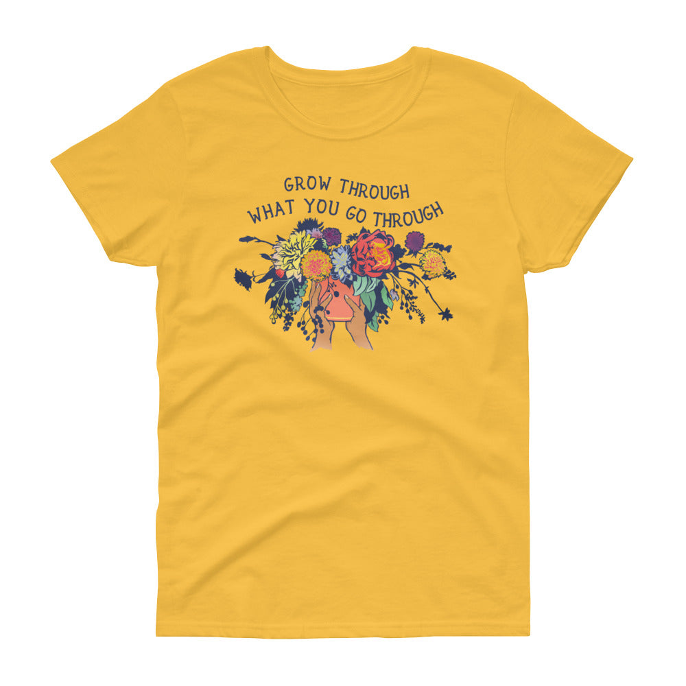 Grow Through What You Go Through: Femme Fitted Shirt